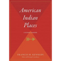 American Indian Places: A Historical Guidebook - Paperback