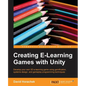 Creating Elearning Games with Unity - Paperback