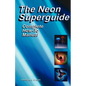 The Neon Superguide Complete How-To Manual - Paperback
