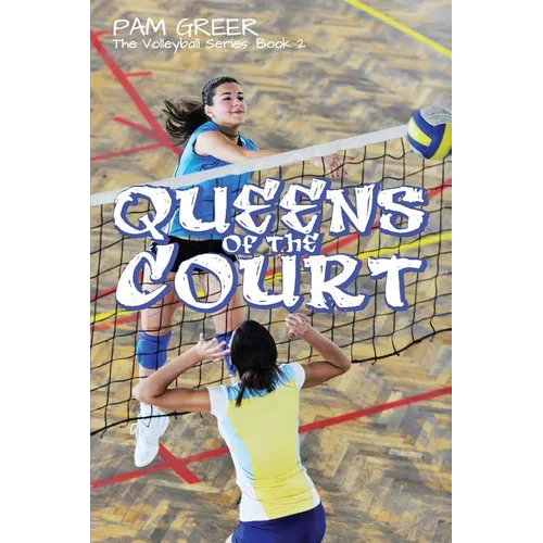 Queens of the Court: The Volleyball Series #2 - Paperback