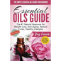 The Simple Essential Oils Guide for Beginners: Essential Oils for Beginners - #1 Natural Resource for Natural Weight Loss, Anti-Aging, Natural Cures, - Paperback