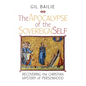 The Apocalypse of the Sovereign Self: Recovering the Christian Mystery of Personhood - Paperback