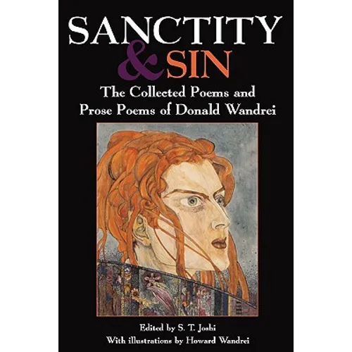 Sanctity and Sin: The Collected Poems and Prose Poems of Donald Wandrei - Paperback