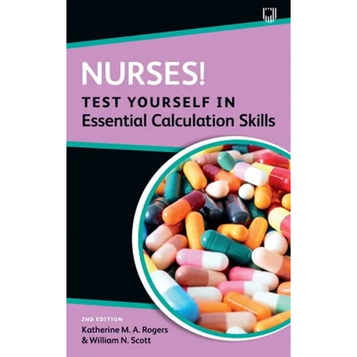 Nurses! Test Yourself in Essential Calculation Skills - Paperback