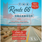 The Route 66 Cookbook: The Best Recipes from Every Stop Along the Way - Hardcover