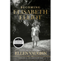 Becoming Elisabeth Elliot - Hardcover