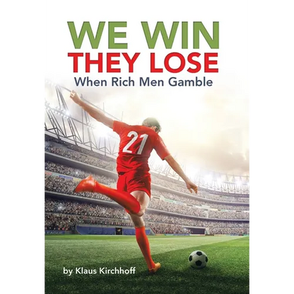 We Win - They Lose: When Rich Men Gamble - Hardcover