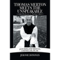 Thomas Merton Meets the Unspeakable: Rendezvous in Thailand - Paperback