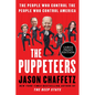 The Puppeteers: The People Who Control the People Who Control America - Paperback