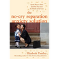 The No-Cry Separation Anxiety Solution: Gentle Ways to Make Good-Bye Easy from Six Months to Six Years - Paperback