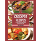 Crockpot Recipes: The Top 100 Best Slow Cooker Recipes Of All Time - Hardcover