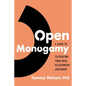 Open Monogamy: A Guide to Co-Creating Your Ideal Relationship Agreement - Paperback