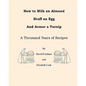 How to Milk an Almond, Stuff an Egg, and Armor a Turnip: A Thousand Years of Recipes - Paperback