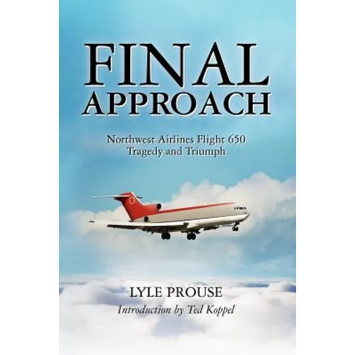 Final Approach - Northwest Airlines Flight 650, Tragedy and Triumph - Paperback