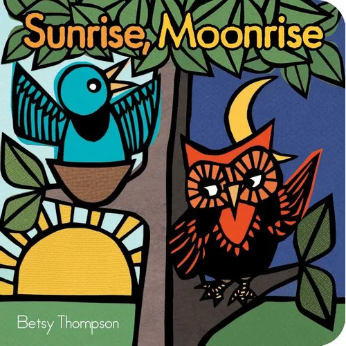 Sunrise, Moonrise - Board Book