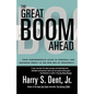 Great Boom Ahead: Your Guide to Personal & Business Profit in the New Era of Prosperity - Paperback