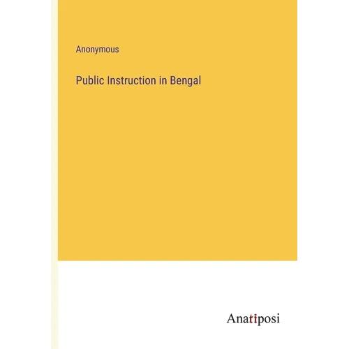 Public Instruction in Bengal - Paperback