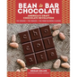 Bean-To-Bar Chocolate: America's Craft Chocolate Revolution: The Origins, the Makers, and the Mind-Blowing Flavors - Hardcover