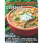 Low Glycemic Cookbook: 200+Breakfast, Lunch, Dinner and Dessert Recipes for Low Glycemic Diet - Paperback
