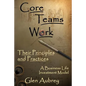 Core Teams Work Their Principles and Practices - Paperback