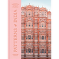 Patterns of India: A Journey Through Colors, Textiles, and the Vibrancy of Rajasthan - Hardcover