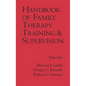 Handbook of Family Therapy Training and Supervision - Hardcover