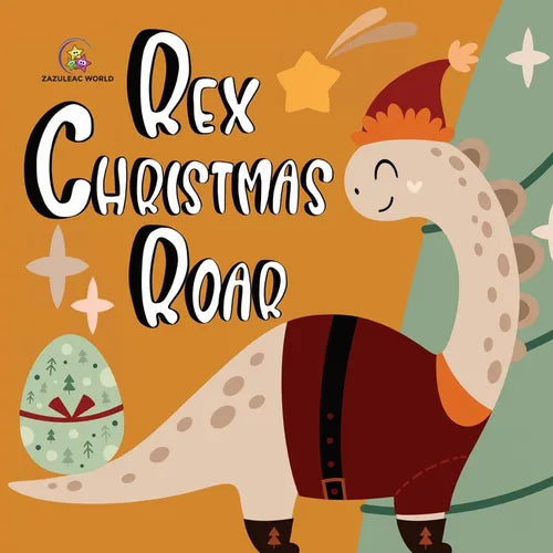 Rex Christmas Roar - A Dinosaur Holiday Tale - Paperback