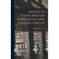 Advice to Young Men On Their Duties and Conduct in Life - Hardcover