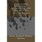 Evolución humana y humanización del mundo: Antropologia, Prehistoria y Arqueología - Paperback