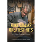 Mike Adams' Greatest Hits: 100 Chart-Topping Columns - Paperback