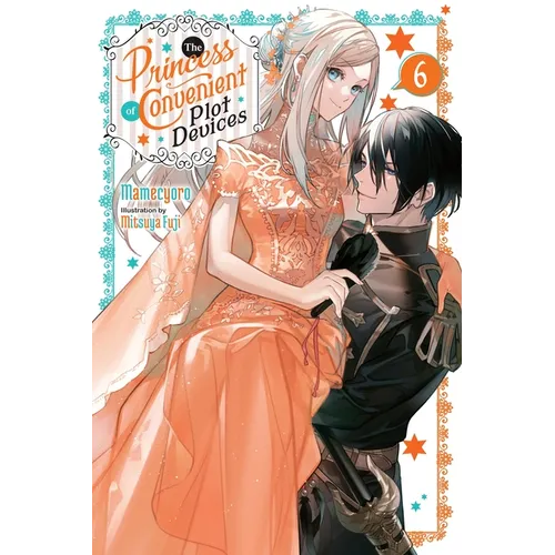 The Princess of Convenient Plot Devices, Vol. 6 (Light Novel) - Paperback