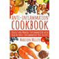 Anti-Inflammation Cookbook: Reduce and Manage Inflammation with Healthy Anti-Inflammatory Diet Recipes - Paperback