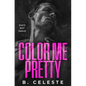 Color Me Pretty: A Father's Best Friend Romance - Paperback