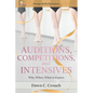 Auditions, Competitions, and Intensives: Why, When, What to Expect - Paperback