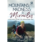 Mountains, Madness, & Miracles: 4,000 Miles Along the Appalachian Trail - Paperback