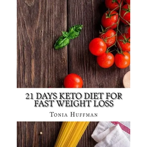 21 Days Keto Diet for Fast Weight Loss - Paperback