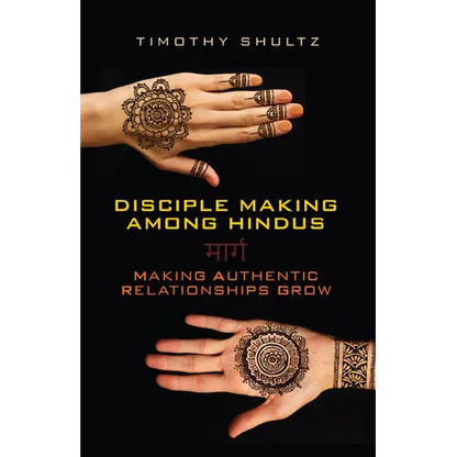 Disciple Making among Hindus: Making Authentic Relationships Grow - Paperback