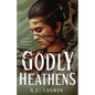 Godly Heathens - Hardcover