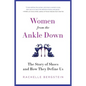 Women from the Ankle Down: The Story of Shoes and How They Define Us - Paperback