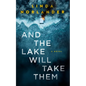 And the Lake Will Take Them - Paperback