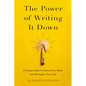 The Power of Writing It Down: A Simple Habit to Unlock Your Brain and Reimagine Your Life - Paperback