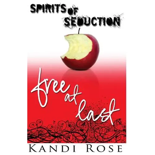 Spirits of Seduction: Free at Last - Paperback