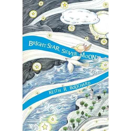 Bright Star, Silver Moon: A Journey Story - Paperback