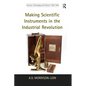 Making Scientific Instruments in the Industrial Revolution - Paperback