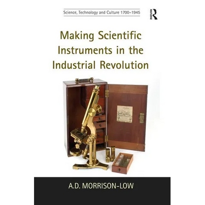 Making Scientific Instruments in the Industrial Revolution - Paperback
