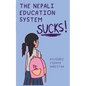 The Nepali Education System Sucks - Paperback