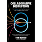 Collaborative Disruption: The Walmart and P&g Partnership That Changed Retail Forever - Hardcover