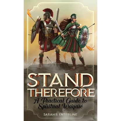 Stand Therefore: A Practical Guide to Spiritual Warfare - Paperback