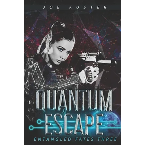 Quantum Escape: A Near-Future CyberPunk Thriller - Paperback