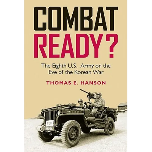 Combat Ready?: The Eighth U.S. Army on the Eve of the Korean War - Hardcover